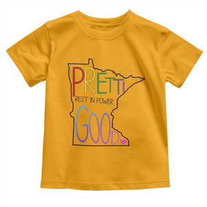 Pretti Good Minnesota Tribute Toddler T Shirt Rest in Power Rainbow Memorial TS02 Gold Print Your Wear