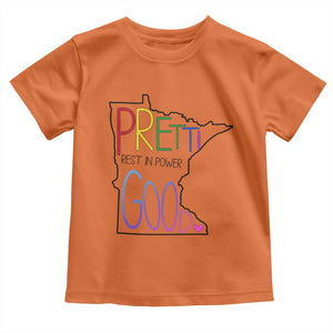 Pretti Good Minnesota Tribute Toddler T Shirt Rest in Power Rainbow Memorial TS02 Orange Print Your Wear