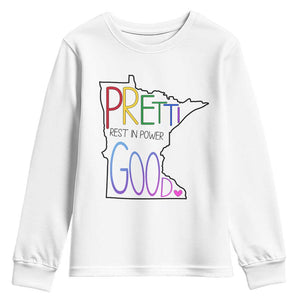 Pretti Good Minnesota Tribute Youth Sweatshirt Rest in Power Rainbow Memorial TS02 White Print Your Wear