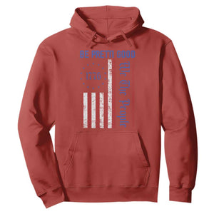 Be Pretti Good 1776 Flag Hoodie We The People Patriotic Protest TS02 Red Print Your Wear
