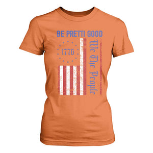 Be Pretti Good 1776 Flag T Shirt For Women We The People Patriotic Protest TS02 Orange Print Your Wear