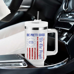 Be Pretti Good 1776 Flag Tumbler With Handle We The People Patriotic Protest TS02 Print Your Wear