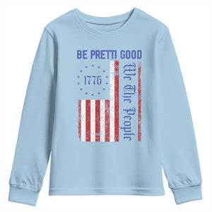 Be Pretti Good 1776 Flag Youth Sweatshirt We The People Patriotic Protest TS02 Light Blue Print Your Wear