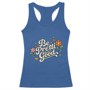 Be Pretti Good Floral Racerback Tank Top Retro Empowerment Statement TS02 Royal Blue Print Your Wear