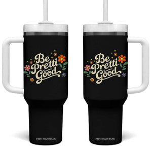 Be Pretti Good Floral Tumbler With Handle Retro Empowerment Statement TS02 One Size: 40 oz Black Print Your Wear