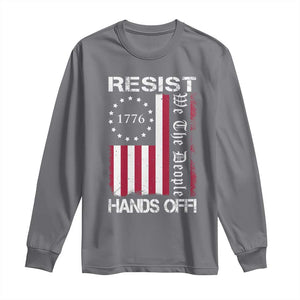 Resist Hands Off Long Sleeve Shirt Vintage American Betsy Ross Flag We The People TS02 Charcoal Print Your Wear