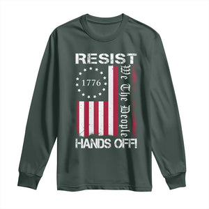 Resist Hands Off Long Sleeve Shirt Vintage American Betsy Ross Flag We The People TS02 Dark Forest Green Print Your Wear