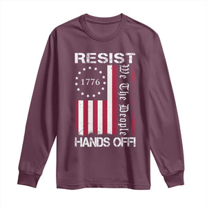 Resist Hands Off Long Sleeve Shirt Vintage American Betsy Ross Flag We The People TS02 Maroon Print Your Wear