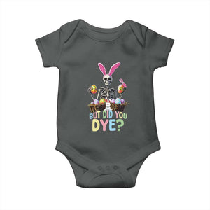 Funny Easter Skeleton Baby Onesie But Did You Dye Easter Day Sunday TS02 Dark Heather Print Your Wear