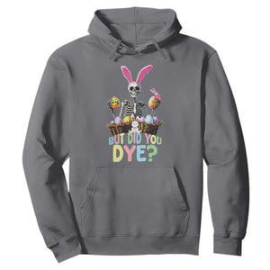Funny Easter Skeleton Hoodie But Did You Dye Easter Day Sunday TS02 Charcoal Print Your Wear