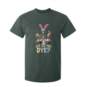 Funny Easter Skeleton T Shirt For Kid But Did You Dye Easter Day Sunday TS02 Dark Forest Green Print Your Wear