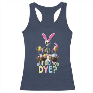 Funny Easter Skeleton Racerback Tank Top But Did You Dye Easter Day Sunday TS02 Navy Print Your Wear