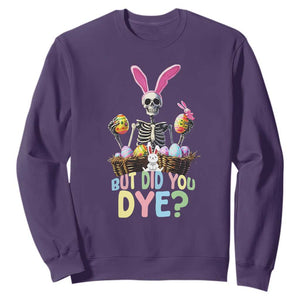 Funny Easter Skeleton Sweatshirt But Did You Dye Easter Day Sunday TS02 Purple Print Your Wear