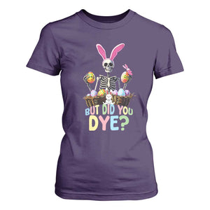 Funny Easter Skeleton T Shirt For Women But Did You Dye Easter Day Sunday TS02 Purple Print Your Wear