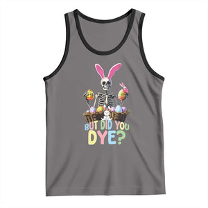 Funny Easter Skeleton Tank Top But Did You Dye Easter Day Sunday TS02 Deep Heather Black Print Your Wear