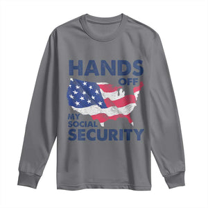 Hands Off My Social Security Long Sleeve Shirt Patriotic USA Retirement Protection American Flag TS02 Charcoal Print Your Wear
