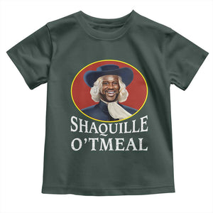 Funny Shaquille Oatmeal Toddler T Shirt Shaq O'neal Meme Cereal Parody TS02 Dark Forest Green Print Your Wear