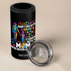 Autism Mom 4 in 1 Can Cooler Tumbler Who Never Gives Up Family Support Autistic TS02 Print Your Wear