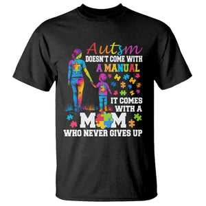 Autism Mom T Shirt Who Never Gives Up Family Support Autistic TS02 Black Print Your Wear