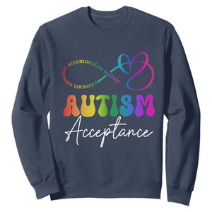 Autism Acceptance Sweatshirt Advocate Educate Accomodate Include Rainbow Infinity Symbol TS02 Navy Print Your Wear