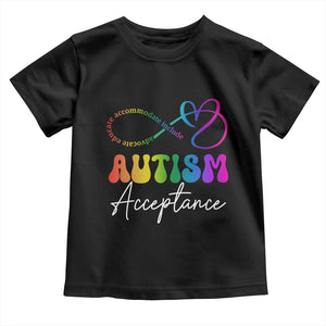 Autism Acceptance Toddler T Shirt Advocate Educate Accomodate Include Rainbow Infinity Symbol TS02 Black Print Your Wear