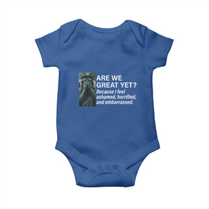 Are We Great Yet Because I Feel Ashamed Baby Onesie Horrified Embarrassed Crying Statue of Liberty TS02 Royal Blue Print Your Wear