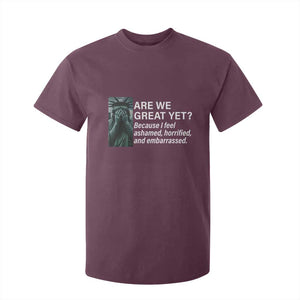 Are We Great Yet Because I Feel Ashamed T Shirt For Kid Horrified Embarrassed Crying Statue of Liberty TS02 Maroon Print Your Wear