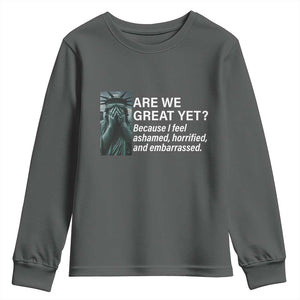 Are We Great Yet Because I Feel Ashamed Youth Sweatshirt Horrified Embarrassed Crying Statue of Liberty TS02 Dark Heather Print Your Wear