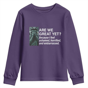 Are We Great Yet Because I Feel Ashamed Youth Sweatshirt Horrified Embarrassed Crying Statue of Liberty TS02 Purple Print Your Wear