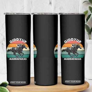 Giddy Up Madafakas Retro Sunset Horse Racing Skinny Tumbler Funny Sarcastic Equestrian Jockey Vintage 70s TS02 Print Your Wear