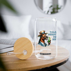 Talk Derby To Me Glass Can Funny Horse Racing KY Racing Day TS02 Print Your Wear