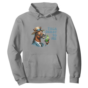 Talk Derby To Me Hoodie Funny Horse Racing KY Racing Day TS02 Sport Gray Print Your Wear