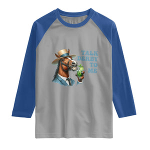 Talk Derby To Me Raglan Shirt Funny Horse Racing KY Racing Day TS02 Sport Gray Royal Print Your Wear