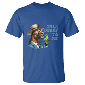 Talk Derby To Me T Shirt Funny Horse Racing KY Racing Day TS02 Royal Blue Print Your Wear