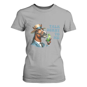 Talk Derby To Me T Shirt For Women Funny Horse Racing KY Racing Day TS02 Sport Gray Print Your Wear