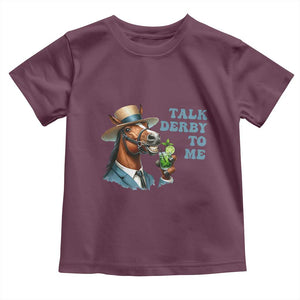 Talk Derby To Me Toddler T Shirt Funny Horse Racing KY Racing Day TS02 Maroon Print Your Wear