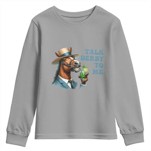 Talk Derby To Me Youth Sweatshirt Funny Horse Racing KY Racing Day TS02 Sport Gray Print Your Wear