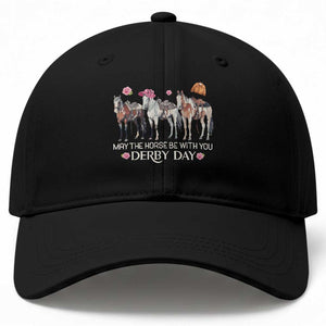 May The Horse Be With You Derby Day 2026 Baseball Cap Funny Horse Racing Triple Horse Equestrian Graphic TS02 Print Your Wear