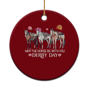 May The Horse Be With You Derby Day 2026 Ceramic Ornament Funny Horse Racing Triple Horse Equestrian Graphic TS02 1pc Red Print Your Wear