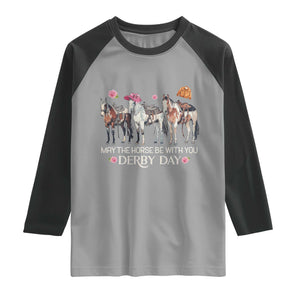 May The Horse Be With You Derby Day 2026 Raglan Shirt Funny Horse Racing Triple Horse Equestrian Graphic TS02 Sport Gray Black Print Your Wear