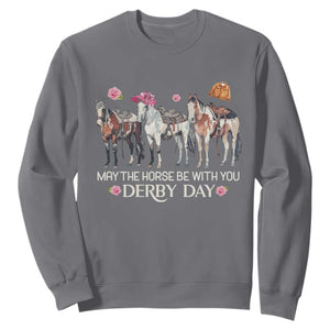 May The Horse Be With You Derby Day Sweatshirt Funny Horse Racing Triple Horse Equestrian Graphic TS02 Charcoal Print Your Wear