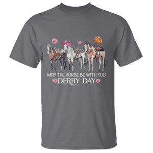 May The Horse Be With You Derby Day T Shirt Funny Horse Racing Triple Horse Equestrian Graphic TS02 Charcoal Print Your Wear