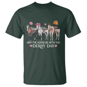 May The Horse Be With You Derby Day T Shirt Funny Horse Racing Triple Horse Equestrian Graphic TS02 Dark Forest Green Print Your Wear
