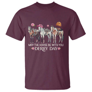 May The Horse Be With You Derby Day T Shirt Funny Horse Racing Triple Horse Equestrian Graphic TS02 Maroon Print Your Wear