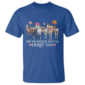 May The Horse Be With You Derby Day T Shirt Funny Horse Racing Triple Horse Equestrian Graphic TS02 Royal Blue Print Your Wear