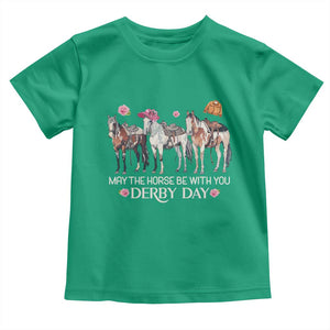 May The Horse Be With You Derby Day 2026 Toddler T Shirt Funny Horse Racing Triple Horse Equestrian Graphic TS02 Irish Green Print Your Wear