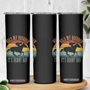 Hold My Bourbon It’s Derby Day Vintage Sunset Skinny Tumbler Funny Horse Racing Enthusiast Retro Graphic TS02 Print Your Wear