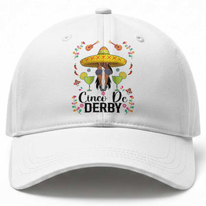 Cinco De Derby Funny Horse Racing Fiesta Baseball Cap Mexican Sombrero and Margarita Horse Lover TS02 Print Your Wear