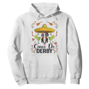 Cinco De Derby Funny Horse Racing Fiesta Hoodie Mexican Sombrero and Margarita Horse Lover TS02 White Print Your Wear