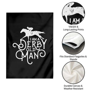 I Am A Derby Old Man Vintage Distressed Graphic Garden Flag Classic Horse Racing Enthusiast Father’s Day Gift TS02 Print Your Wear
